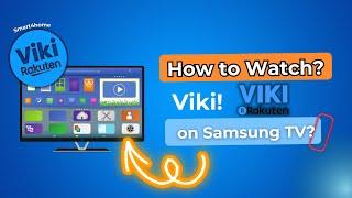 How to Watch Viki on Samsung TV? [ How do I watch Viki on Samsung TV? ]