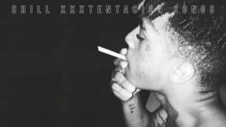 Best Chilled XXXTENTACION Songs