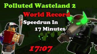 [World Record] Polluted Wastleland 2 Speedrun IN 17 MINUTES || Tower Defense Simulator