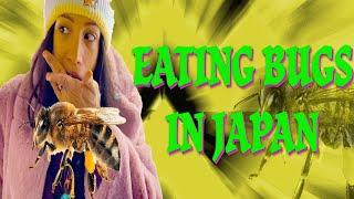 EATING BUGS IN JAPAN PART 2!