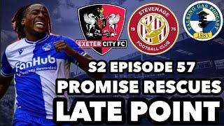 PROMISE RESCUES LATE POINT | INIGO CALDERON CLOSE? | EXETER CITY & STEVENAGE PREVIEW | EPISODE 57