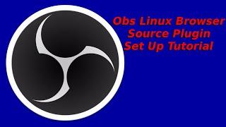 Linux Browser Source Plugin Tutorial | OBS Tutorial