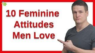 10 Feminine Attitudes Men Love