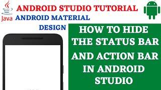 Hide the StatusBar and Action Bar in Android Studio (2021)