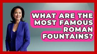 What Are The Most Famous Roman Fountains? - Archaeology Quest