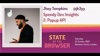 Jhey Tompkins - Speedy Dev Insights 2: Popup API