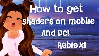 How to get shaders on mobile, and pc! Roblox shaders 