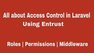 ACL based on Roles|Permissions with Middleware in Laravel using Entrust