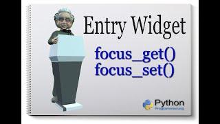 Python Tkinter Entry Widget [focus_get() and focus_set()] english #4