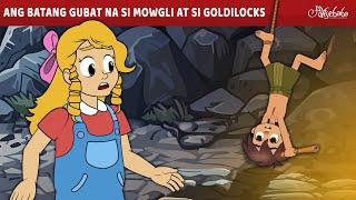 Ang Batang Gubat na si Mowgli at si Goldilocks  | Engkanto Tales | Mga Kwentong Pambata Tagalog