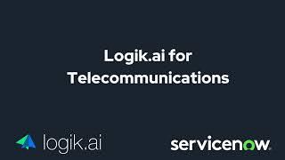 Logik.ai and ServiceNow for Telecommunications