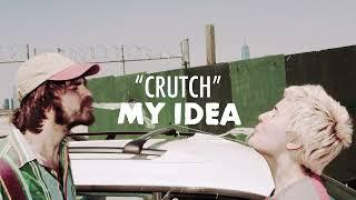 My Idea - Crutch (Official Audio)