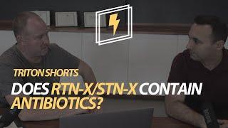 Does RTN X STN X contain antibiotics?