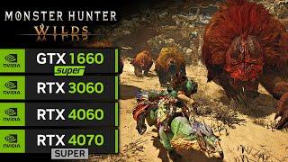 Monster Hunter Wilds | GTX 1660 SUPER | RTX 3060 | RTX 4060 | RTX 4070 SUPER