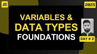 Variables and Data Types in JavaScript | day #2 | JS Simplified 2025 Edition