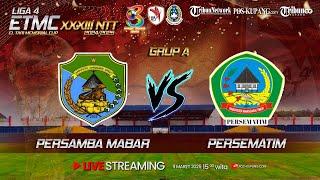 PERSAMBA MABAR VS PERSEMATIM (GRUP A) - KUALIFIKASI LIGA 4 | ETMC XXXIII 2024/2025 KOTA KUPANG