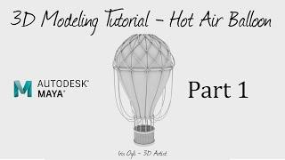 3D Modeling Tutorial - Modeling a Hot Air Balloon in Autodesk Maya 2024 - Part 1