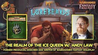 The Hags of Kislev Unveiled! Lorebeards w/ Andy Law & Loremaster of Sotek