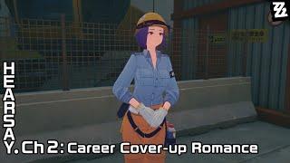 ZZZ - Hearsay: Chapter 2: Intermission - Career Cover-Up Romance