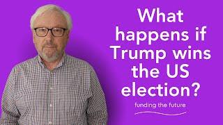 What happens if Trump wins the US election?