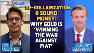 Weaponized Dollar Pushing States to Gold: 'The Dollar Was Killed by Politicians' - JP Cortez