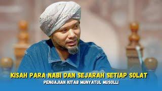 Siri 24 - Sejarah Setiap Solat & Para NABI | Kitab Munyatul Musolli | Ustaz Muhaizad Muhammad