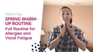 Singing Warm-Up for VOCAL FATIGUE and ALLERGIES