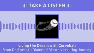 From Darkness to Diamond Bianca's Inspiring Journey | Living the Dream with Curveball