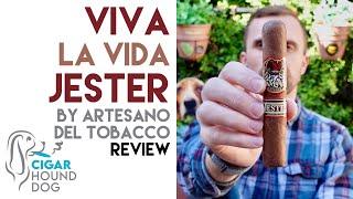 Viva La Vida Jester By Artesano Del Tobacco Cigar Review