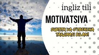 INGLIZ TILINI MOTIVATSION VIDEO ORQALI O'RGANING! ADVANCED DARS.