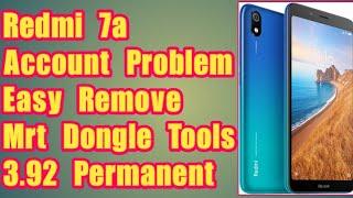 Redmi 7a Account Problem || Easy Remove Mrt Dongle Tools 3.92 Permanent