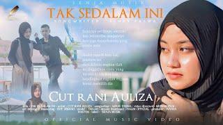 Cut Rani - Tak Sedalam Ini (Official Music Video)