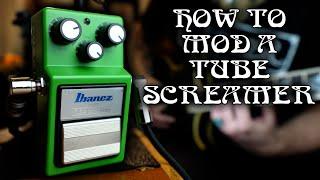 How To Mod A Tube Screamer