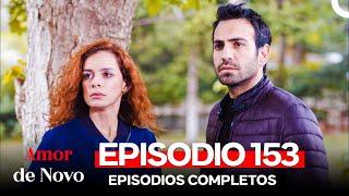 Amor de Novo 153. Episódio (Dublagem em Português)