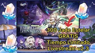 Honkai Star Rail 300 Jade Estelar GRATIS Livestream 2.3 por tiempo LIMITADO