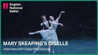 Mary Skeaping's Giselle: Interview with Katja Khaniukova | English National Ballet