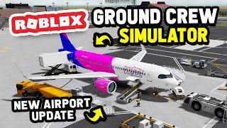 NEW AIRPORT UPDATE in Ground Crew Simulator Game on Roblox