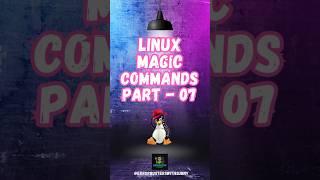 Linux Magic Commands Part 07 #linux #coding #linuxcommandlinetutorial #cloudcomputing #aws #python