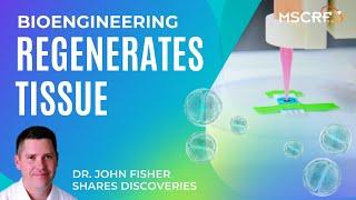 Bioengineering Regenerates Damaged Tissues - Dr John Fisher | Maryland Stem Cell Research Fund