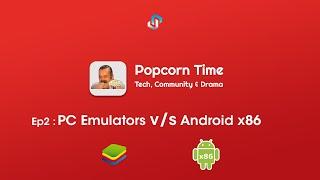 PC Emulators vs Android x86 [PopcornTime Episode 2]