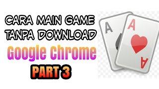 GAPERLU DOWNLOAD BUAT MAIN GAME, GAME TERSEMBUNYI DI GOOGLE CHROME Part 3 | Google tutorial