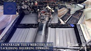 Innenraum Teil 1- Mercedes  SL R107 Lackierung Isolierung Dämmung - Oldtimer Restauration