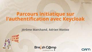 Parcours initiatique sur l'authentification avec Keycloak (Jérôme Marchand, Adrien Wattez)