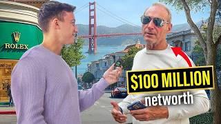 I Asked San Francisco Millionaires How They Got Rich!