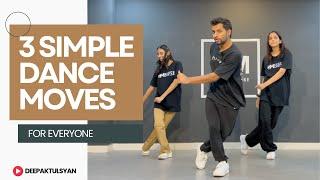 3 SIMPLE DANCE MOVES FOR EVERYONE | Deepak Tulsyan | G M Dance Centre