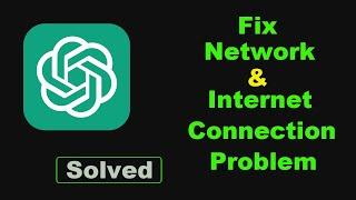 Fix ChatGPT App Network & No Internet Connection Error Problem Solve in Android