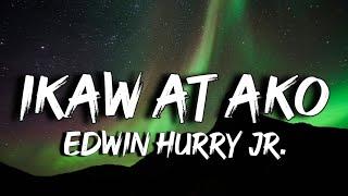 Edwin Hurry Jr - Ikaw At Ako (Lyrics) Altina and Edwin Hurry (Omegle)