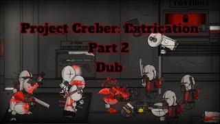 Project Creber: Extrication Part 2 (Dub)