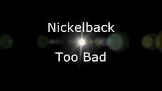 Nickelback - Too Bad (Lyrics, HD)