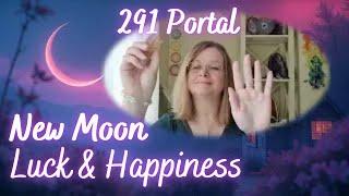 New moon portal activation. January 29th 2025. Luck and happiness